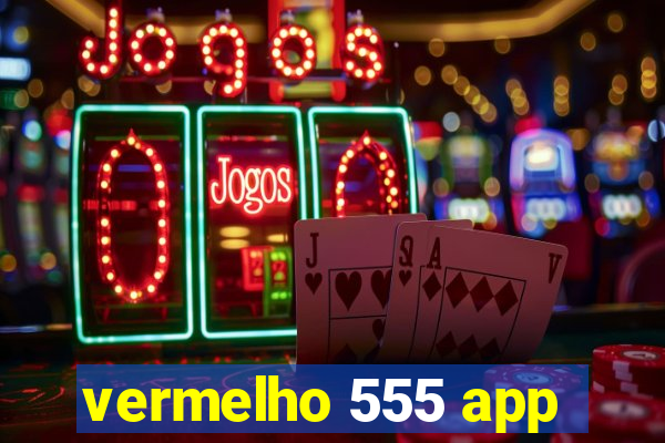 vermelho 555 app